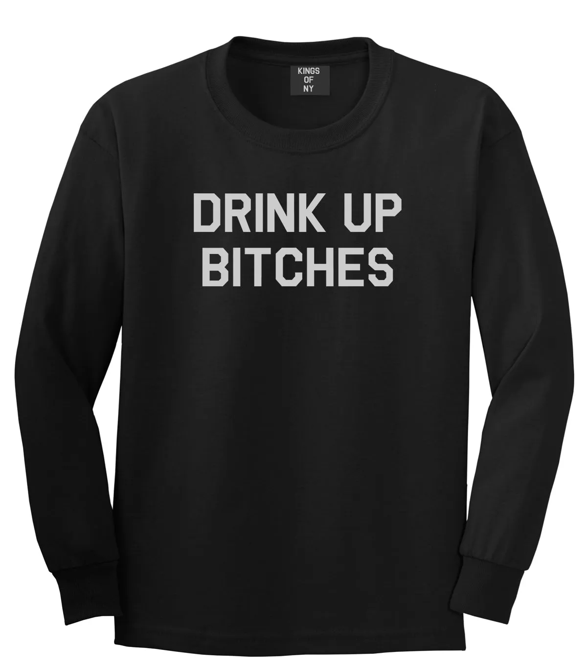 Drink Up Bitches Mens Long Sleeve T-Shirt