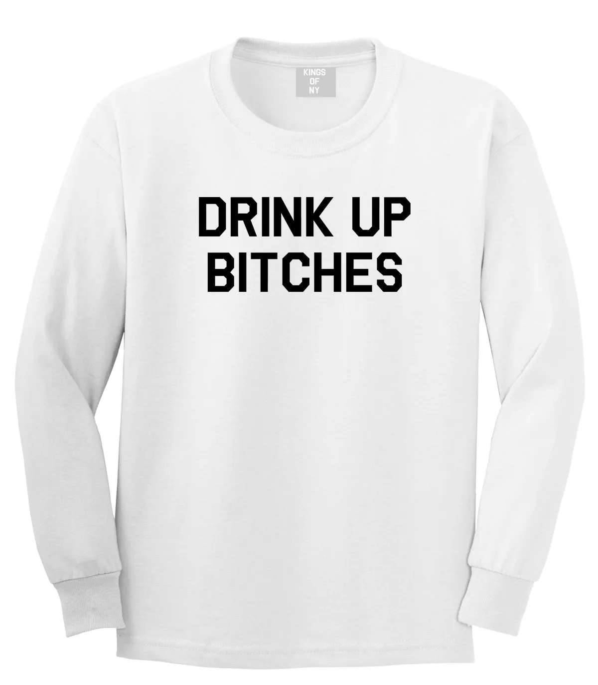 Drink Up Bitches Mens Long Sleeve T-Shirt