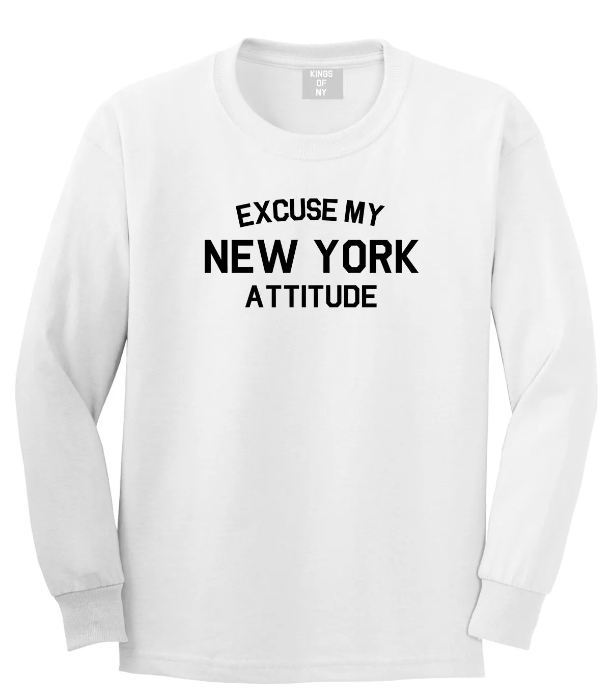 Excuse My New York Attitude Mens Long Sleeve T-Shirt