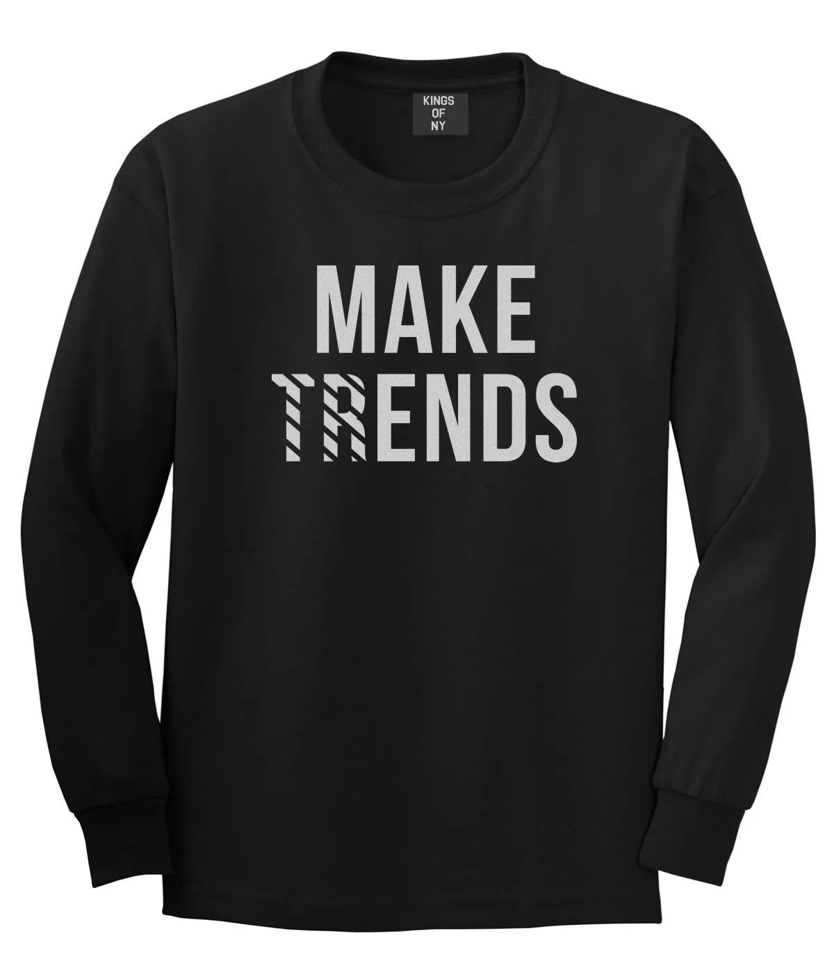 Make Trends Make Ends Long Sleeve T-Shirt